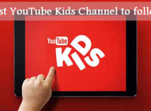Best YouTube kids channel and videos to follow